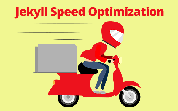 13 Tested ways to Speed up Jekyll Blog